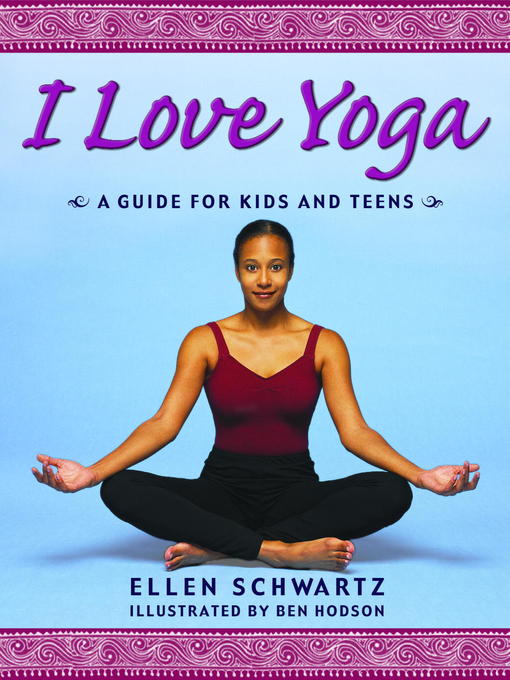 Détails du titre pour I Love Yoga par Ellen Schwartz - Liste d'attente